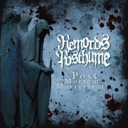 Remords Posthume : Post Mortem Martyrium Remords Posthume : Post Mortem Martyrium